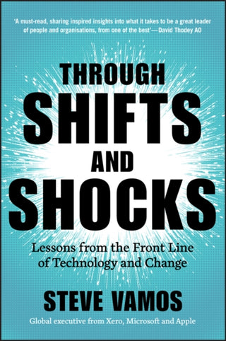 Cover image for 9781394293506 - Through Shifts and Shocks – Lessons from the Front  Line of Technology and Change