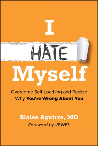 Cover image for 9781394299942 - I Hate Myself – Overcome Self–Loathing and Realize  Why You’re Wrong About You