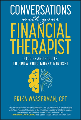 Cover image for 9781394303854 - Conversations with Your Financial Therapist: Stori es and Scripts to Grow Your Money Mindset