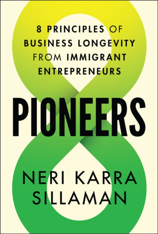 Cover image for 9781394304059 - Pioneers: 8 Principles of Business Longevity from Immigrant Entrepreneurs