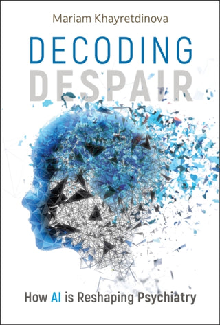 Cover image for 9781394305933 - Decoding Despair: How AI is Reshaping Psychiatry
