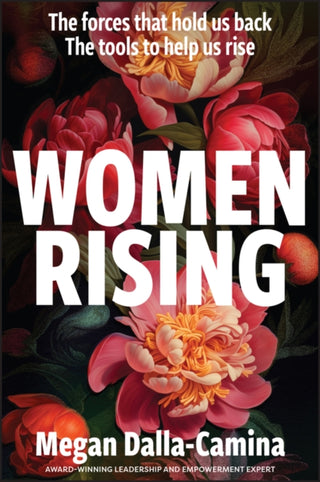 Cover image for 9781394307111 - Women Rising: The Forces That Hold Us Back. The Tools to Help Us Rise