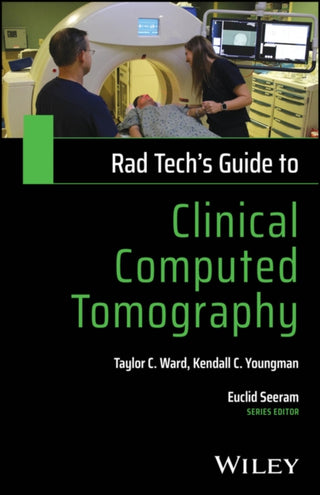 Cover image for 9781394312207 - Rad Tech′s Guide to Clinical Computed Tomography