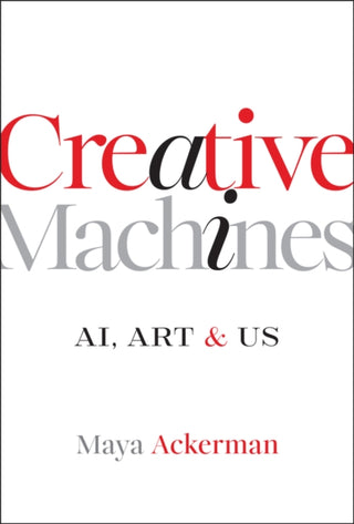 Cover image for 9781394316267 - Creative Machines: AI, Art & Us