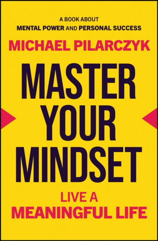 Cover image for 9781394320127 - Master Your Mindset – Live a Meaningful Life