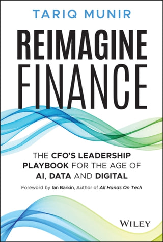 Cover image for 9781394320189 - Reimagine Finance: The CFO’s Leadership Playbook f or the Age of AI, Data, and Digital