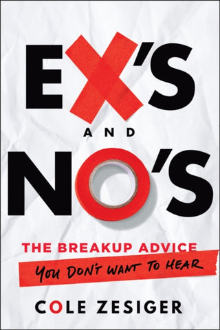 Cover image for 9781394324132 - Ex′s and No′s: The Breakup Advice You Don’t Want t o Hear