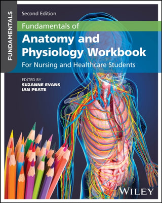 Cover image for 9781394324248 - Fundamentals of Anatomy and Physiology Workbook: F or Nursing and Healthcare Students, 2nd Edition