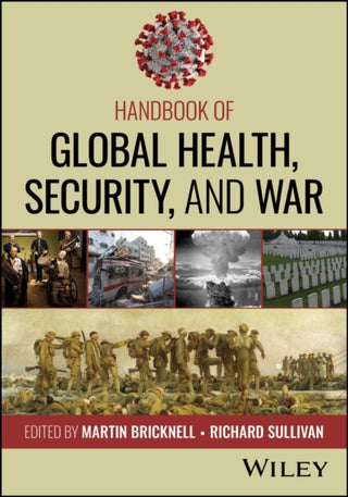 Cover image for 9781394326099 - Handbook of Global Health, Security, and War