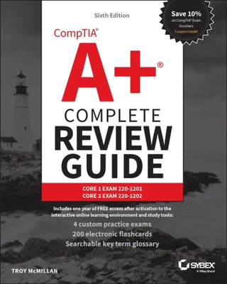 Cover image for 9781394330782 - CompTIA A+ Complete Review Guide: Core 1 Exam 220– 1201 and Core 2 Exam 220–1202, 6th Edition