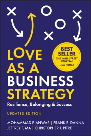 Cover image for 9781394332533 - Love As a Business Strategy: Resilience, Belonging  & Success, 2nd Edition