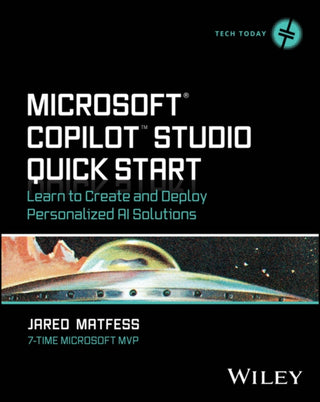 Cover image for 9781394333707 - Microsoft Copilot Studio Quick Start: Learn to Cre ate and Deploy Personalized AI Solutions