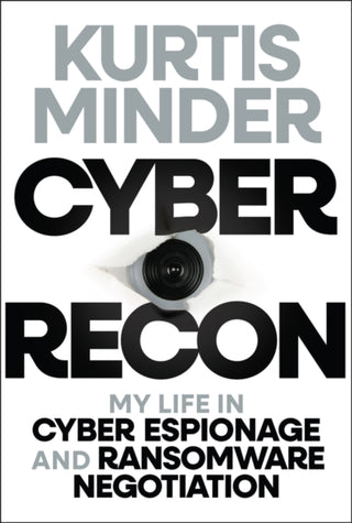 Cover image for 9781394334612 - Cyber Recon: My Life in Cyber Espionage and Ransom ware Negotiation