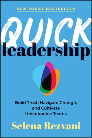 Cover image for 9781394339792 - Quick Leadership: Build Trust, Navigate Change, an d Cultivate Unstoppable Teams