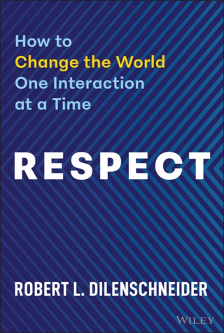 Cover image for 9781394340965 - Respect: How to Change the World One Interaction a t a Time