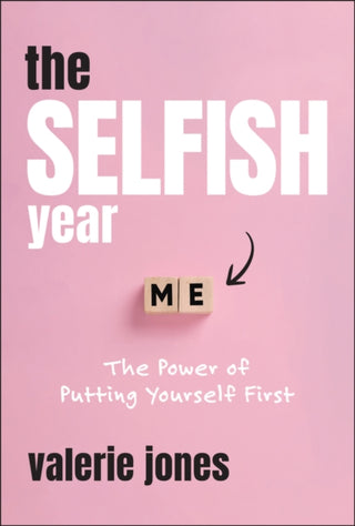 Cover image for 9781394342716 - The Selfish Year: The Power of Putting Yourself Fi rst