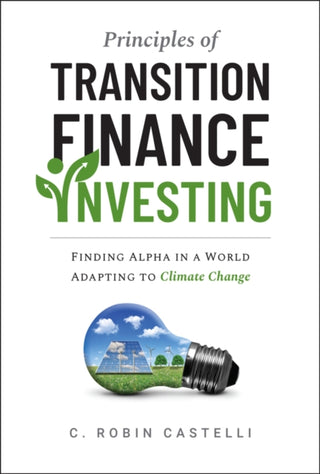 Cover image for 9781394351732 - Principles of Transition Finance Investing