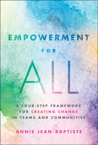 Cover image for 9781394352586 - Empowerment for All: A Four–Step Framework for Cre ating Change in Teams and Communities