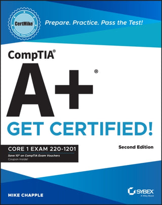Cover image for 9781394357536 - CompTIA A+ CertMike: Prepare. Practice. Pass the T est! Get Certified!: Core 1 Exam 220–1201 2e
