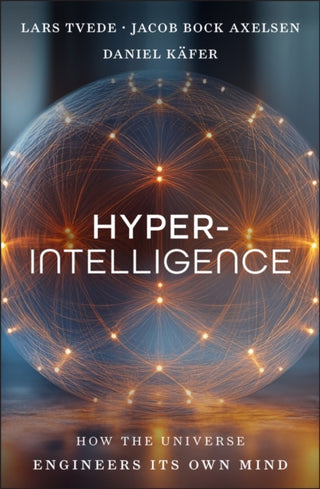 Cover image for 9781394366095 - Hyperintelligence: How the Universe Engineers Its Own Mind