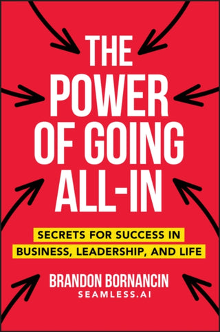 Cover image for 9781394373369 - The Power of Going All–In