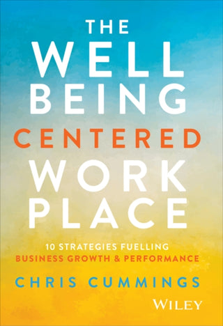 Cover image for 9781394374083 - The Wellbeing Centered Workplace