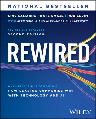 Cover image for 9781394381906 - Rewired: McKinsey′s Playbook on How Leading Compan ies Win with Technology and AI