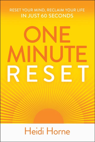 Cover image for 9781394394883 - One–Minute Reset: Reset Your Mind, Reclaim Your Li fe in Just 60 Seconds