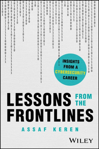 Cover image for 9781394395385 - Lessons from the Frontlines: Insights from a Caree r in Cybersecurity