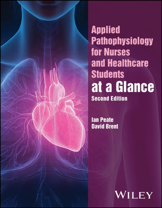Cover image for 9781394421022 - Applied Pathophysiology for Nurses and Healthcare Students at a Glance