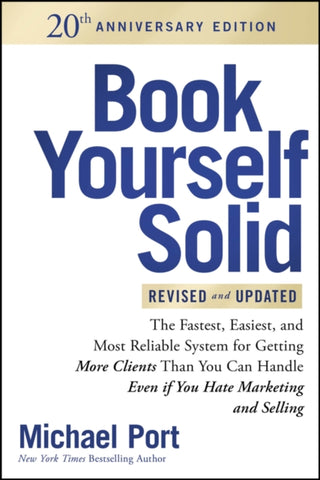 Cover image for 9781394432561 - Book Yourself Solid, Revised & Updated 20th Anniversary Edition