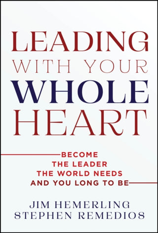Cover image for 9781394453672 - Leading With Your Whole Heart