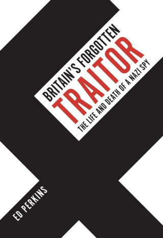 Cover image for 9781398100305 - Britain's Forgotten Traitor