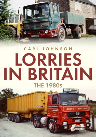 Cover image for 9781398100800 - Lorries in Britain: The 1980s