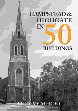 Cover image for 9781398101531 - Hampstead & Highgate in 50 Buildings