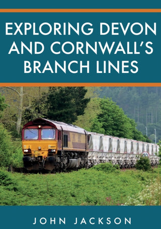 Cover image for 9781398102392 - Exploring Devon and Cornwall's Branch Lines