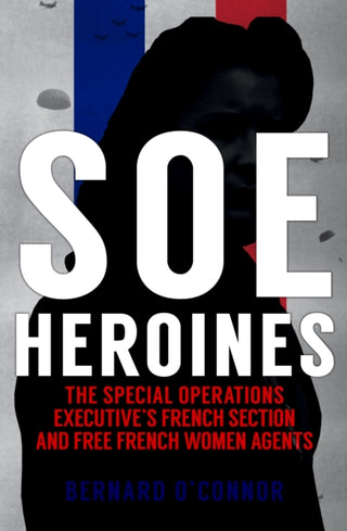 Cover image for 9781398103382 - SOE Heroines