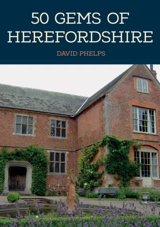 Cover image for 9781398104242 - 50 Gems of Herefordshire