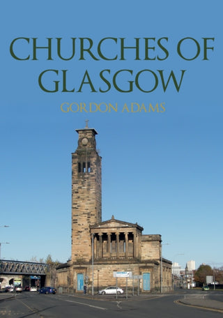 Cover image for 9781398104327 - Churches of Glasgow