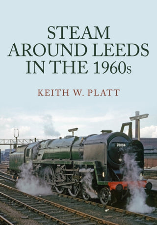 Cover image for 9781398105508 - Steam Around Leeds in the 1960s