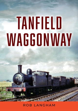 Cover image for 9781398105584 - Tanfield Waggonway