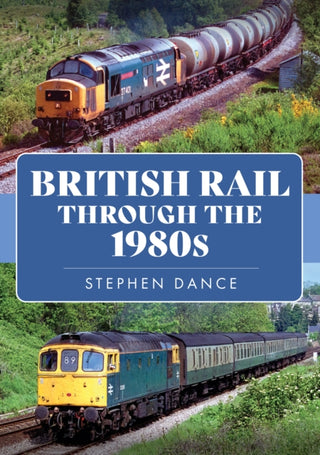 Supplemental image for 9781398105621 - British Rail Through the 1980s