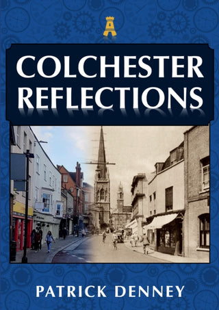 Cover image for 9781398105904 - Colchester Reflections