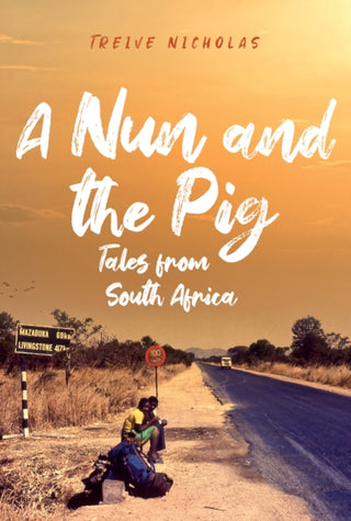 Cover image for 9781398106772 - A Nun and the Pig: Tales from South Africa