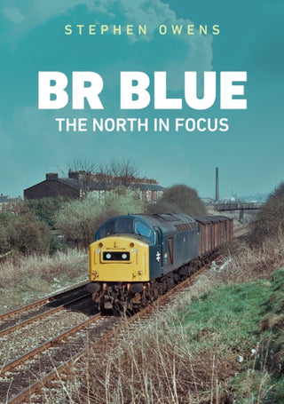 Cover image for 9781398107144 - BR Blue: The North in Focus
