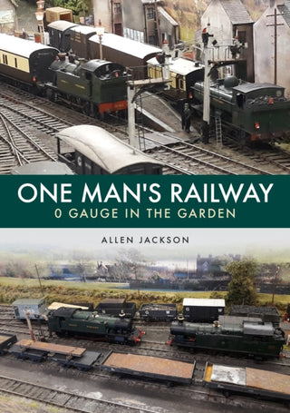 Cover image for 9781398107649 - One Man's Railway: 0 Gauge in the Garden