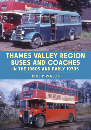 Cover image for 9781398107748 - Thames Valley Region Buses and Coaches in the 1960s and Early 1970s