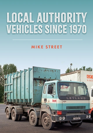 Cover image for 9781398108585 - Local Authority Vehicles since 1970
