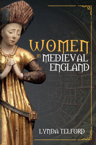 Cover image for 9781398109063 - Women in Medieval England