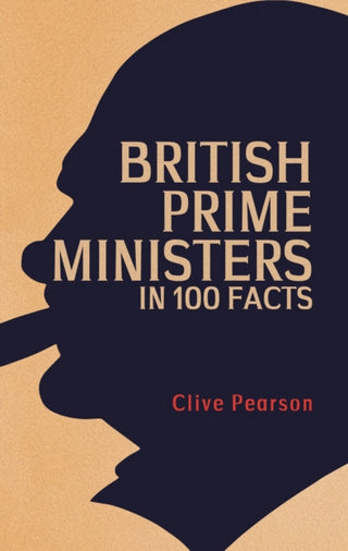 Cover image for 9781398109650 - British Prime Ministers in 100 Facts
